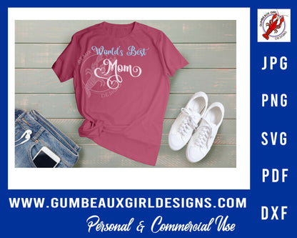 Mother's Day cut file, World's Best Mom, svg cut files, png, dxf, pdf, jpg, Cricut and Silhouette files