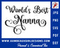Mother's Day cut file, World's Best Nanna, svg cut files, png, dxf, pdf, jpg, Cricut and Silhouette files